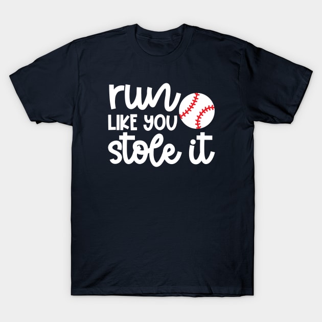 Run Like You Stole It Baseball Player Mom Dad Funny T-Shirt by GlimmerDesigns